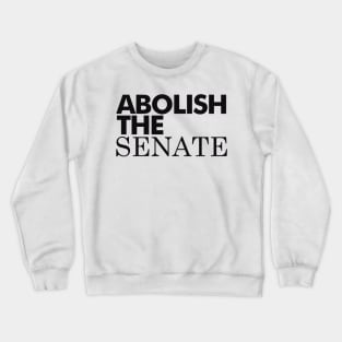 Abolish The Senate, Black Crewneck Sweatshirt